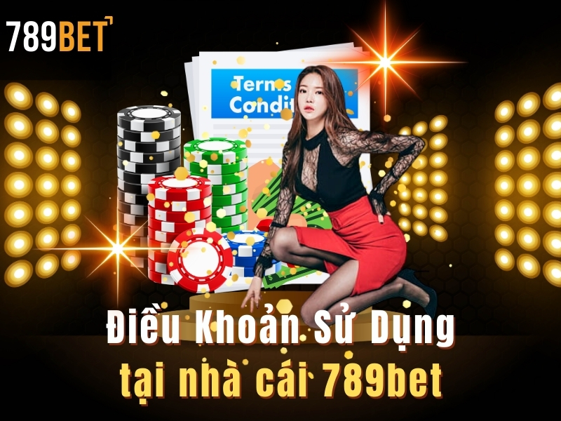 điều khoản sử dụng 789bet