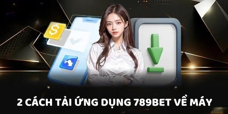 hướng dẫn tải app 789bet