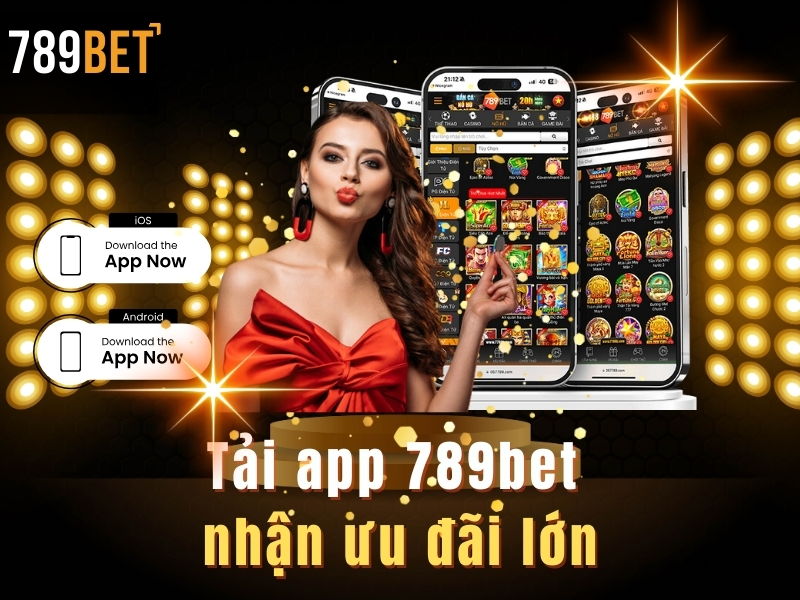 tải app 789bet nhận ưu đãi lớn