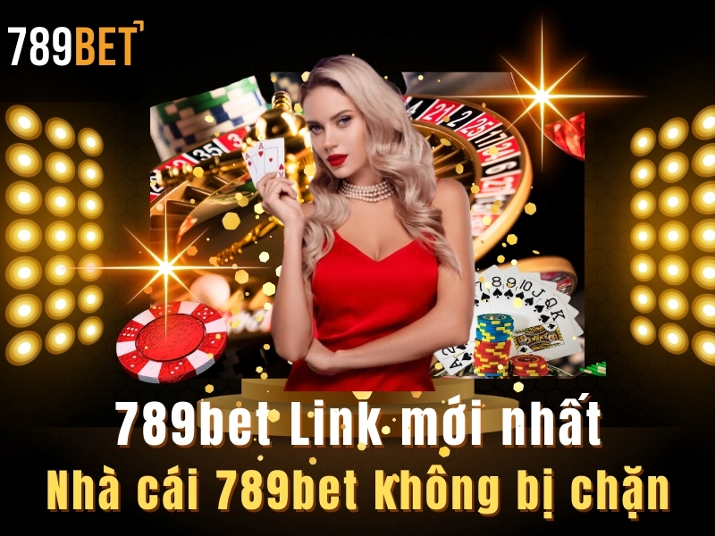 Vào 789bet link mới nhất không bị chặn